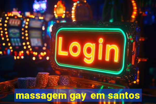 massagem gay em santos